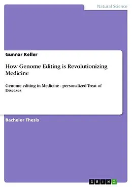 E-Book (pdf) How Genome Editing is Revolutionizing Medicine von Gunnar Keller