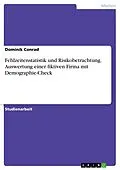 E-Book (pdf) Fehlzeitenstatistik und Risikobetrachtung. Auswertung einer fiktiven Firma mit Demographie-Check von Dominik Conrad