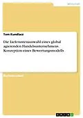 E-Book (pdf) Die Lieferantenauswahl eines global agierenden Handelsunternehmens. Konzeption eines Bewertungsmodells von Tom Kundlacz