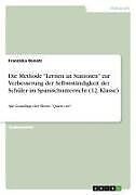 Die Methode "Lernen an Stationen" zur Verbesserung der Selbstständigkeit der Schüler im Spanischunterricht (12. Klasse)
