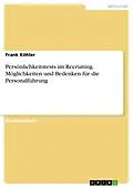 E-Book (pdf) Persönlichkeitstests im Recruiting. Möglichkeiten und Bedenken für die Personalführung von Frank Köhler
