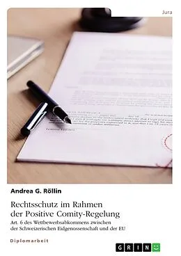 E-Book (epub) Rechtsschutz im Rahmen der Positive Comity-Regelung. Art. 6 des Wettbewerbsabkommens zwischen der Schweizerischen Eidgenossenschaft und der EU von Andrea G. Röllin