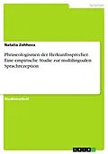 E-Book (pdf) Phraseologismen der Herkunftssprecher. Eine empirische Studie zur multilingualen Sprachrezeption von Natalia Zohhova