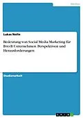 E-Book (pdf) Bedeutung von Social Media Marketing für B-to-B Unternehmen. Perspektiven und Herausforderungen von Lukas Nolte