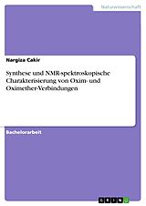 E-Book (pdf) Synthese und NMR-spektroskopische Charakterisierung von Oxim- und Oximether-Verbindungen von Nargiza Cakir