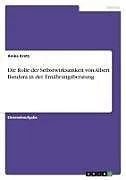 Kartonierter Einband Die Rolle der Selbstwirksamkeit von Albert Bandura in der Ernährungsberatung von Anika Kretz