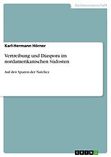 E-Book (pdf) Vertreibung und Diaspora im nordamerikanischen Südosten von Karl-Hermann Hörner