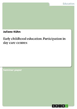 eBook (pdf) Early childhood education. Participation in day care centres de Juliane Kühn