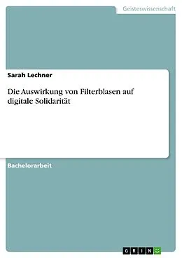 E-Book (pdf) Die Auswirkung von Filterblasen auf digitale Solidarität von Sarah Lechner