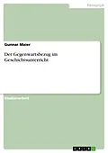 E-Book (pdf) Der Gegenwartsbezug im Geschichtsunterricht von Gunnar Maier