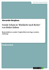 E-Book (pdf) Soziale Scham in "Rückkehr nach Reims" von Didier Eribon von Alexander Berghaus