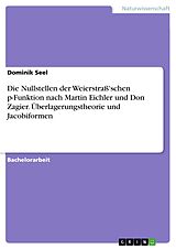 E-Book (pdf) Die Nullstellen der Weierstraß'schen p-Funktion nach Martin Eichler und Don Zagier. Überlagerungstheorie und Jacobiformen von Dominik Seel