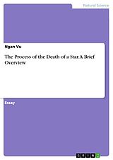 E-Book (pdf) The Process of the Death of a Star. A Brief Overview von Ngan Vu