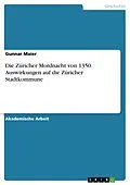 E-Book (pdf) Die Züricher Mordnacht von 1350. Auswirkungen auf die Züricher Stadtkommune von Gunnar Maier