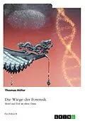 E-Book (epub) Die Wiege der Forensik. Mord und Tod im alten China von Thomas Höfer