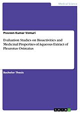 eBook (pdf) Evaluation Studies on Bioactivities and Medicinal Properties of Aqueous Extract of Pleurotus Ostreatus de Praveen Kumar Vemuri