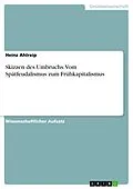 E-Book (pdf) Skizzen des Umbruchs. Vom Spätfeudalismus zum Frühkapitalismus von Heinz Ahlreip