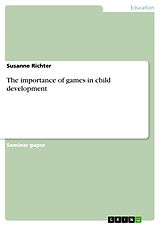 eBook (pdf) The importance of games in child development de Susanne Richter