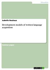 eBook (pdf) Development models of written language acquisition de Isabelle Neuhaus