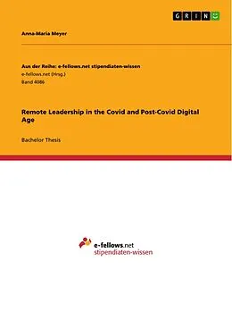 E-Book (pdf) Remote Leadership in the Covid and Post-Covid Digital Age von Anna-Maria Meyer