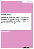 E-Book (pdf) Review on integrated uses of Organic and Inorganic Fertilizers on Soil Fertility and some selected Cereal and Tuber Crop Production in Ethiopia von Workina Geleta