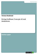eBook (pdf) Erving Goffman. Concept of total institutions de Verena Stockmair