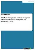 E-Book (pdf) Die Auswirkungen der politischen Lage im Deutschen Reich auf die Synode von Guastalla (1106) von Lukas Palutzki