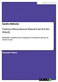 E-Book (pdf) Violence Prevention in Patient Care For the Elderly von Sandra Mahncke