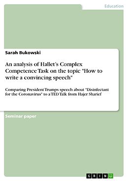 E-Book (pdf) An analysis of Hallet's Complex Competence Task on the topic "How to write a convincing speech" von Sarah Bukowski