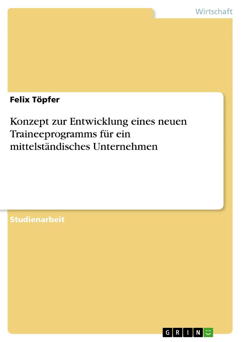 Konzept zur Entwicklung eines neuen Traineeprogramms für ein mittelständisches Unternehmen