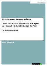 eBook (pdf) Communication traditionnelle. Un aspect de l'education chez les Kongo du Pool de Chris Emmanuel Bakouma Malanda