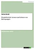 E-Book (pdf) Projektbericht: Lernen und Lehren von Bewegungen von Stefan Briehl