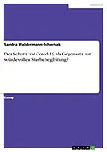 E-Book (pdf) Der Schutz vor Covid-19 als Gegensatz zur würdevollen Sterbebegleitung? von Sandra Waldermann-Scherhak