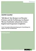E-Book (pdf) "Effi Briest": Der Roman von Theodor Fontane und die Verfilmung von Rainer Werner Fassbinder anhand der ersten Kapitel und Sequenzen verglichen von Jennifer Lauscher