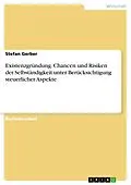 E-Book (pdf) Existenzgründung. Chancen und Risiken der Selbständigkeit unter Berücksichtigung steuerlicher Aspekte von Stefan Gerber
