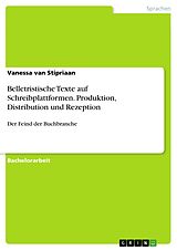 E-Book (pdf) Belletristische Texte auf Schreibplattformen. Produktion, Distribution und Rezeption von Vanessa van Stipriaan