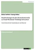 E-Book (pdf) Handreichungen für den Deutschunterricht zu Frank Wedekind "Frühlings Erwachen" von Dieter Seiffert, Georg Völker