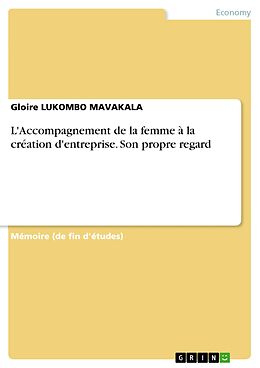 E-Book (pdf) L'Accompagnement de la femme à la création d'entreprise. Son propre regard von Gloire Lukombo Mavakala
