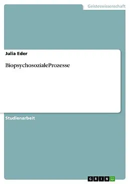 E-Book (pdf) BiopsychosozialeProzesse von Julia Eder