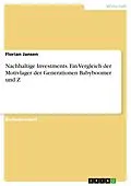 E-Book (pdf) Nachhaltige Investments. Ein Vergleich der Motivlager der Generationen Babyboomer und Z von Florian Jansen