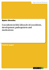 eBook (pdf) Coccidiosis in fish. Lifecycle of coccidiosis, development, pathogenesis and medications de Biplov Shrestha