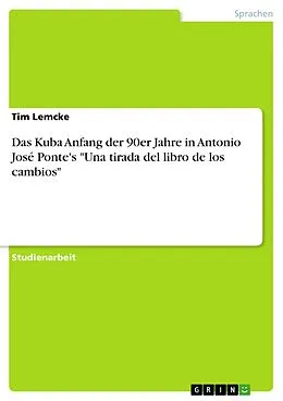 E-Book (pdf) Das Kuba Anfang der 90er Jahre in Antonio José Ponte's "Una tirada del libro de los cambios" von Tim Lemcke
