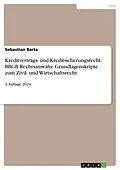 E-Book (pdf) Kreditvertrags- und Kreditsicherungsrecht. BBGB Rechtsanwälte Grundlagenskripte zum Zivil- und Wirtschaftsrecht von Sebastian Barta