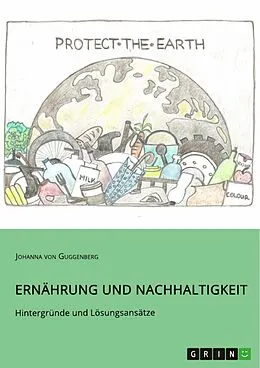 E-Book (pdf) Ernährung und Nachhaltigkeit. Hintergründe und Lösungsansätze von Johanna von Guggenberg