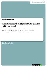 E-Book (pdf) Hasskriminalität bei Intensivstraftäter/innen in Deutschland von Marie Schmidt