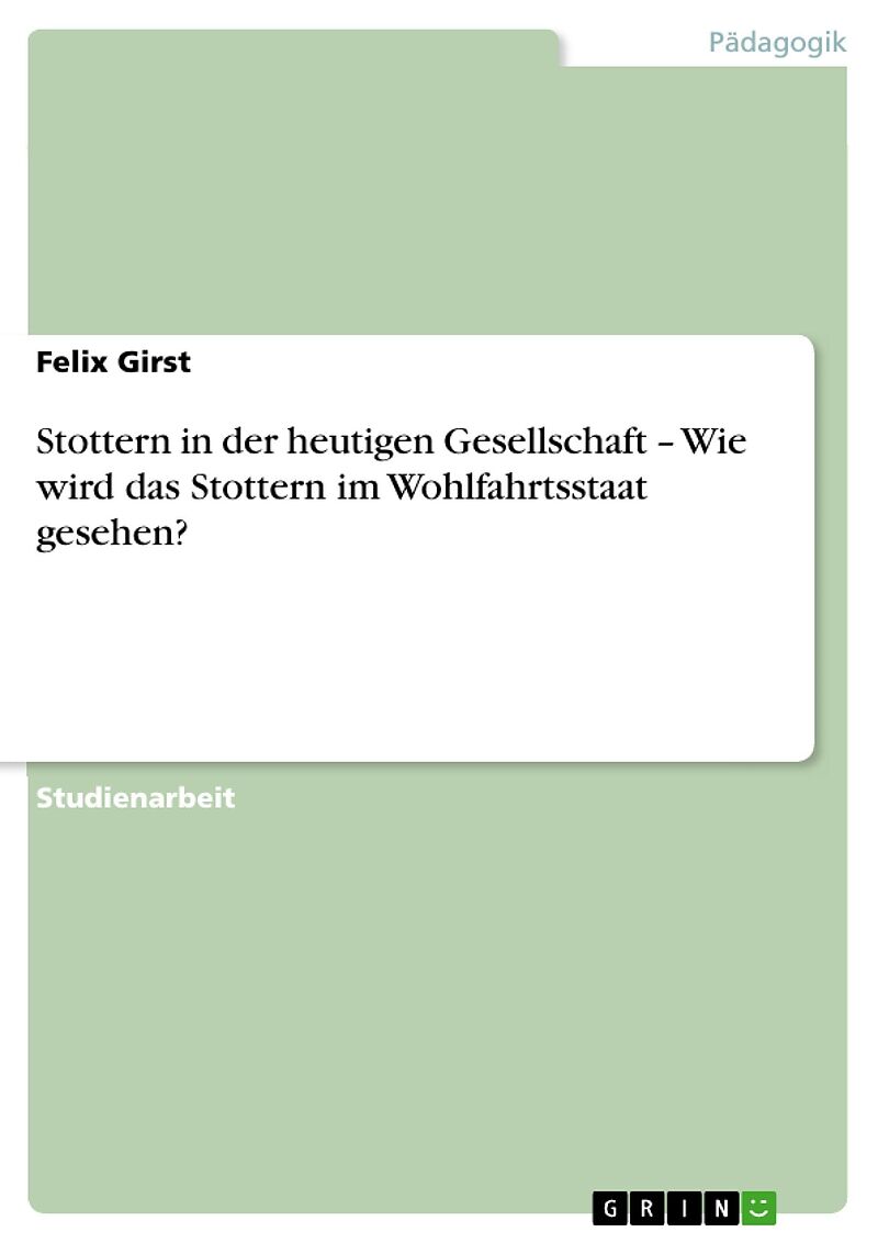 Stottern in der heutigen Gesellschaft - Wie wird das Stottern im Wohlfahrtsstaat gesehen?
