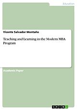 E-Book (pdf) Teaching and Learning in the Modern MBA Program von Vicente Salvador Montaño
