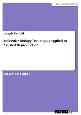 E-Book (pdf) Molecular Biology Techniques Applied to Assisted Reproduction von Joseph Kariuki