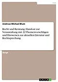 E-Book (epub) Recht und Beratung. Handout zur Veranstaltung mit 22 Themenvorschlägen und Hinweisen zur aktuellen Literatur und Rechtsprechung von Andreas-Michael Blum