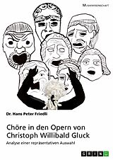 E-Book (epub) Chöre in den Opern von Christoph Willibald Gluck von Hans Peter Friedli